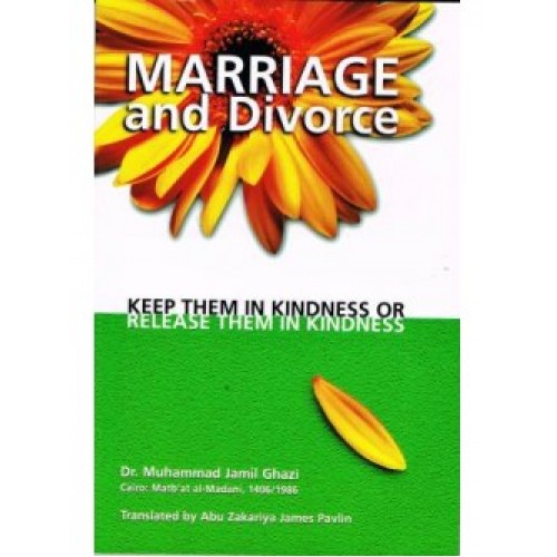 Marriage and Divorce Keep Them in Kindness or Release Them in Kindness